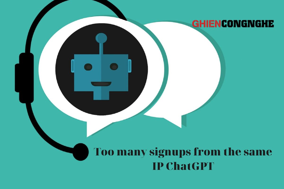 Too many signups from the same IP trên ChatGPT là gì?